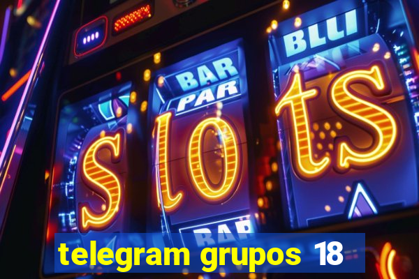 telegram grupos 18